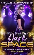 Dark Space (Advena Abductions #3) by Hollie Hartwright