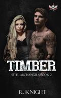 Timber (Steel Archangel's MC #2) by R. Knight