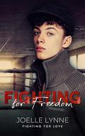Fighting for Freedom (Fighting for Love #4) by Joelle Lynne
