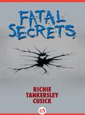 Fatal Secrets by Richie Tankersley Cusick