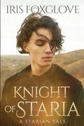 Knight of Staria : A Starian Tale (Starian Cycle) by Iris Foxglove