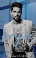 Hard to Forgive (Hard to Love #1) by Essie Sloane