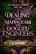 Dealing With Mapinguari and Dogged Engineers (The Sorcerer's Grimoire #2) by Aj Sherwood