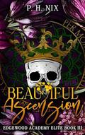 Beautiful Ascension by P.H. Nix
