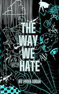The Way We Hate by Myka Loren