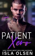 Patient Xero (The Goode Life #4.5) by Isla Olsen