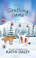 The Sleuthing Game: A Cozy Mystery (A Tess and Tilly Cozy Mystery #16) by Kathi Daley