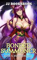 Dungeon Raid (Bonded Summoner #5) by J.J. Bookerson