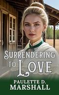 Surrendering to Love (The Judges Family #5) by Paulette D. Marshall