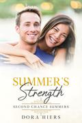 Summer's Strength (Second Chance Summers #3) by Dora Hiers