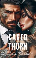 Caged Thorn (The Corsican Mob #4) by A. Hayat
