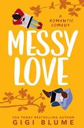Messy Love: A hidden identity romantic comedy (Precio Brothers #1) by Gigi Blume