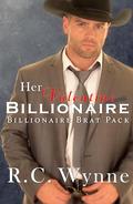 Her Valentine Billionaire (BIllionaire Brat Pack #3) by R.C. Wynne