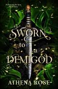 Sworn to a Demigod: A Dark Fairy Tale Romance (Romancing the Seas #3) by Athena Rose