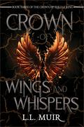 Crown of Wings and Whispers (Crown of the Fae King #3) by L.L. Muir