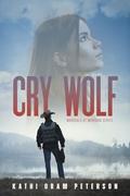 Cry Wolf by Kathi Oram Peterson