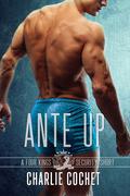 Ante Up (Four Kings Security #1.5) by Charlie Cochet