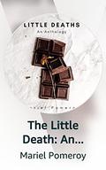 The Little Death: An Anothology by Mariel Pomeroy
