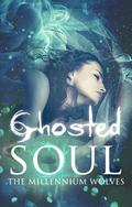 Ghosted Soul (The Millennium Wolves #3) by Sapir A. Englard