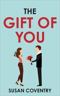 The Gift of You by Susan Coventry