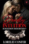 Deadly Intuition by Lorelei Confer