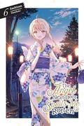 The Angel Next Door Spoils Me Rotten, Vol. 6 (The Angel Next Door Spoils Me Rotten Light Novel #6) by Hanekoto