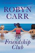 The Friendship Club by Robyn Carr