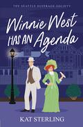Winnie West Has an Agenda (The Seattle Suffrage Society #1) by Kat Sterling