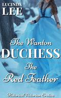 The Red Feather: Historical Victorian Erotica Short (The Wanton Duchess #3) by Lucinda Lee