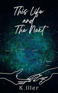 This Life and The Next (Astronomical Love #1) by K. iller
