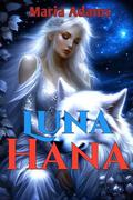 Luna Hana: Second Chance Secret Baby Rejected Mate Paranormal Shifter Romance (Luna Hana #1) by Maria Adams