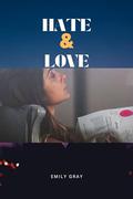 HATE & LOVE by Emily Gray