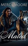 Mated to the Enemy's Daughter (Clans At War #1) by Merci Moore