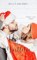 Under the Mistletoe (Finding Love #4) by Becca Baldwin