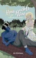Honeysuckle Wine (Love and Magic) by Pix Pentham