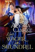 Never Wager With A Scoundrel by Alyssa Clarke