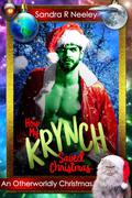 How My Krynch Saved Christmas: An Otherworldly Christmas by Sandra R. Neeley