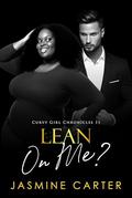 Lean On Me (Curvy Girl Chronicles #11) by Jasmine Carter