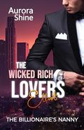 The Billionaire's Nanny: A Lovestory (The Wicked Rich Lovers #4) by Aurora Shine