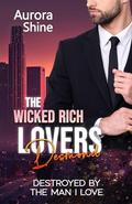 Desmond: Destroyed by the Man I Love (The Wicked Rich Lovers #2) by Aurora Shine