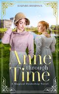 Anne Through Time by Harmke Buursma