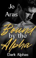 Bound by the Alpha (Dark Alphas #5) by Jo Aras