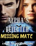 ALPHA'S REJECTED MISSING MATE : Second chance,dark rejected paranormal romance (THE FATED MATES SERIES #1) by RAVEN WOLFSONG