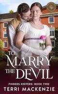 To Marry the Devil (Finders Keepers #2) by Terri Mackenzie