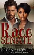 Race for the Senate: Billionaire, Political, High-Stakes Contemporary Romance by Erosa Knowles