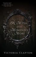 Of Myth and Memento Mori by Victoria Clapton