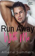 Run Away with Me by Amerie Summers