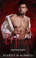 Blood Tears: An m/m romance (Dark Blood #2) by Scarlet Blackwell