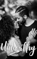 Unworthy (W​orthy) by M.O. Kenyan