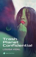 Trash Planet Confidential: A Sapphic SF Legal Romance by Louisa Vidal